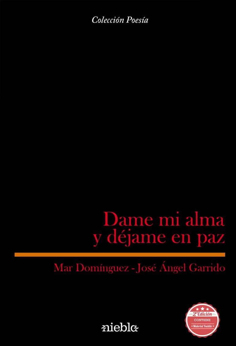 dame mi alma y dejame en paz Mar Dominguez Jose Angel Garrido Poesia Editorial Niebla