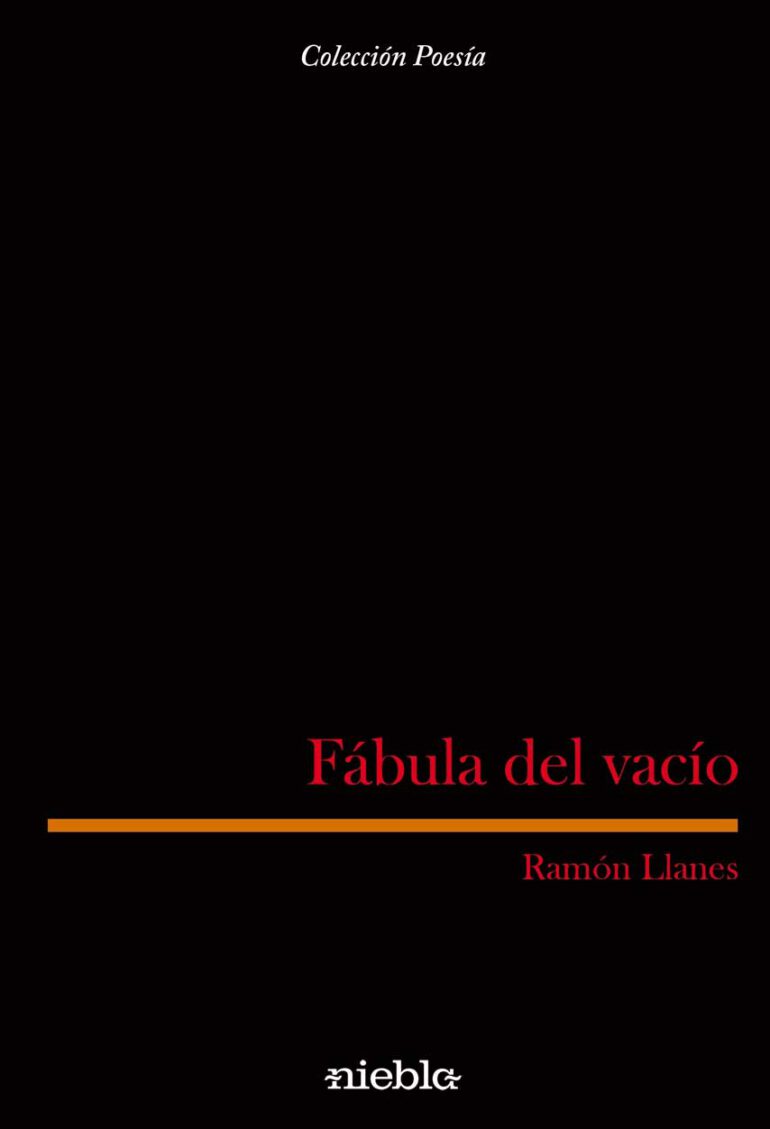 fabula del vacio Ramon Llanes poesia niebla editorial