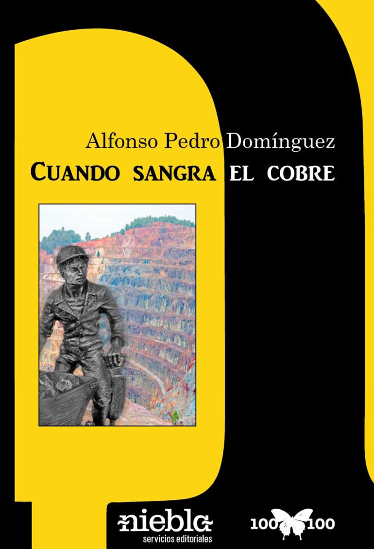 Cuando Sangra el cobre Alfonso Pedro Dominguez editorial Niebla