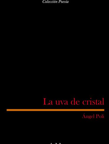 la uva de cristal Angel Poli editorial Niebla