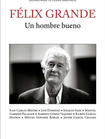 Felix Grande un hombre bueno homenaje editorial Niebla