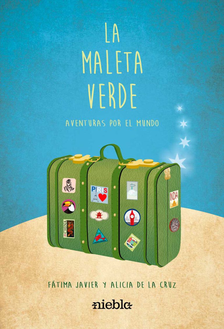 La Maleta Verde Aventuras por el mundo Alicia de la Cruz y Fatima Javier