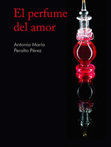 el perfume del amor Antonia Maria Peralto Perez editorial Niebla