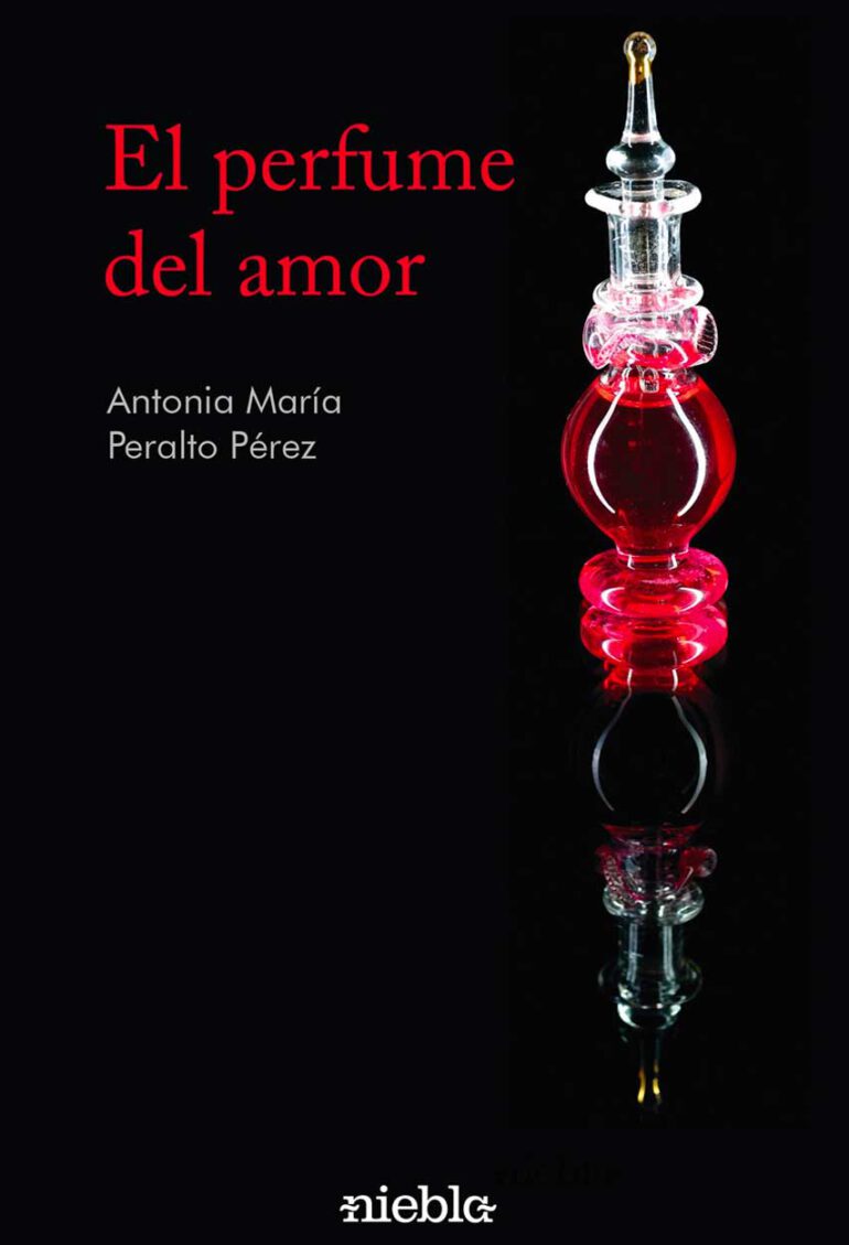 el perfume del amor Antonia Maria Peralto Perez editorial Niebla