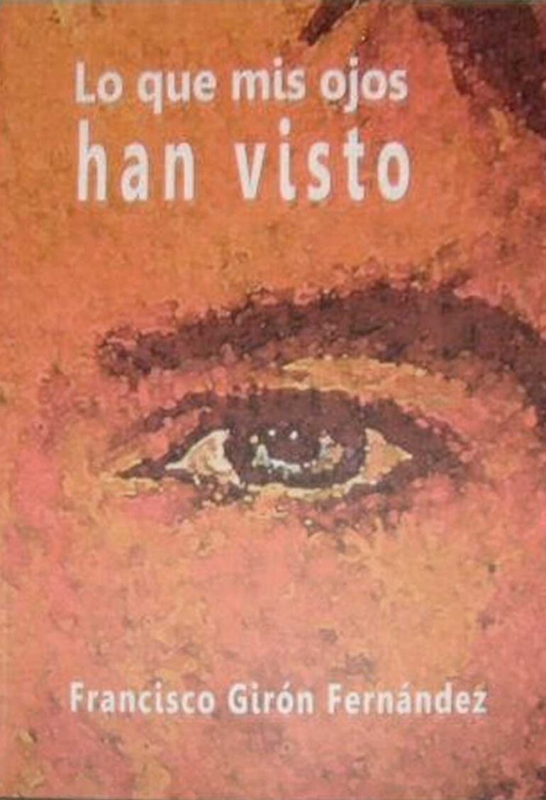 lo que mis ojos han visto Francisco Giron Fernandez Paco Giron editorial Niebla