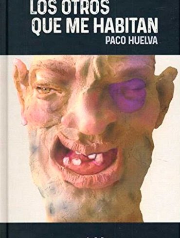 Los otros que me habitan Paco Huelva editorial Niebla
