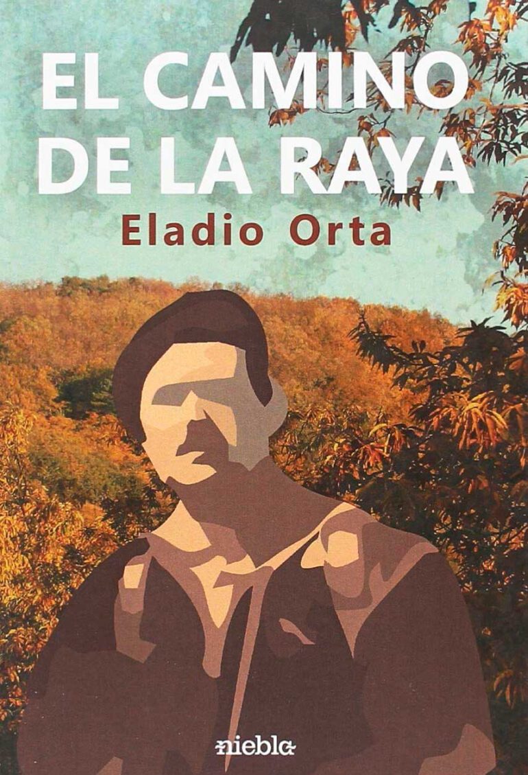 El Camino de la Raya Eladio Orta editorial Niebla