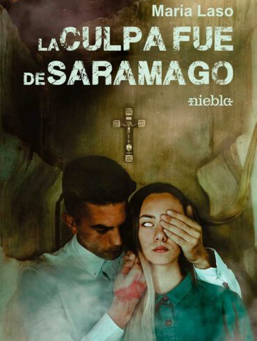 La culpa fue de Saramago Maria Laso editorial Niebla