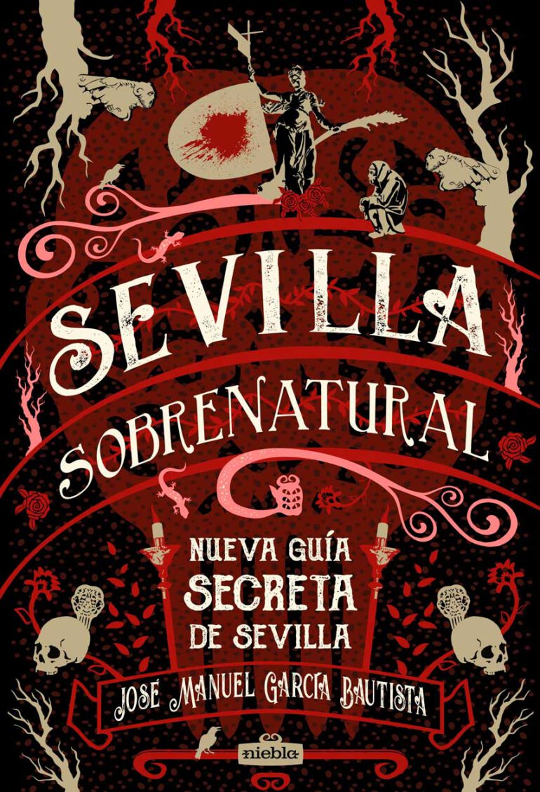 Sevilla Sobrenatural nueva guia secreta de Sevilla editorial Niebla Jose Manuel Garcia Bautista
