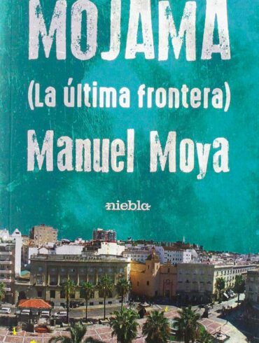 Mojama la ultima frontera Manuel Moya editorial Niebla
