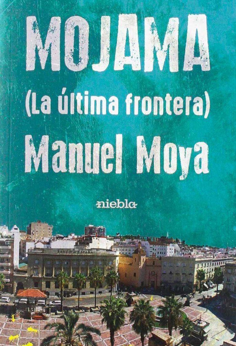 Mojama la ultima frontera Manuel Moya editorial Niebla