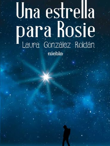 Una estrella para Rosie Laura Gonzalez Roldan editorial Niebla