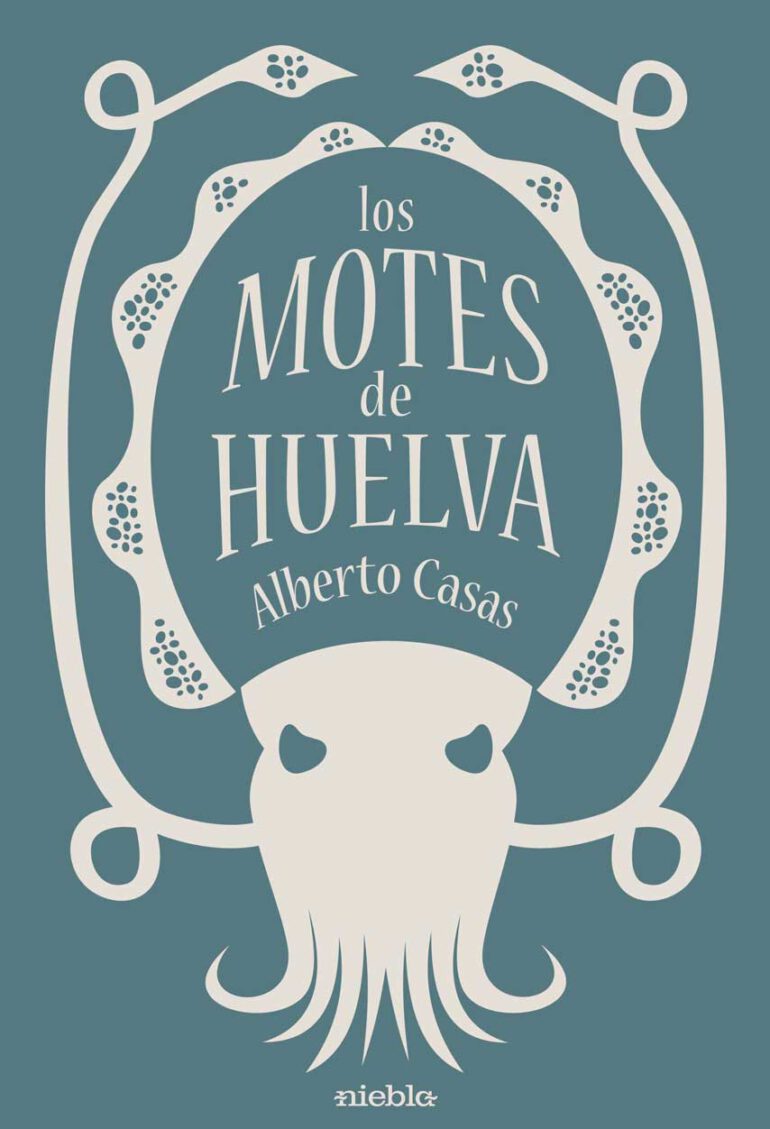 Los Motes de Huelva de Alberto Casas editorial Niebla