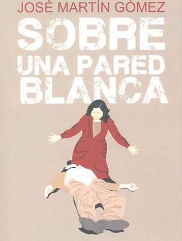 Sobre una pared blanca Jose Martin Gomez