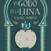 Un godo en la luna Rafael Moreno editorial Niebla