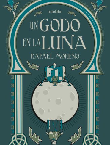 Un godo en la luna Rafael Moreno editorial Niebla