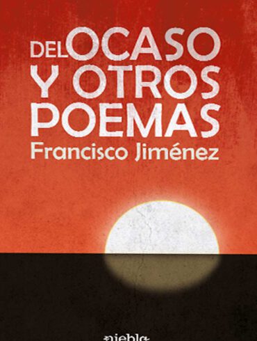 del ocaso y otros poemas Francisco Jimenez editorial Niebla