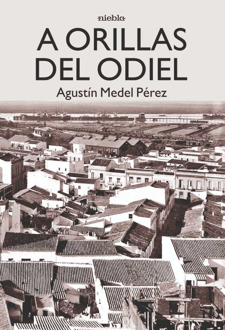 A Orillas del Odiel Agustin Medel Perez Editorial Niebla