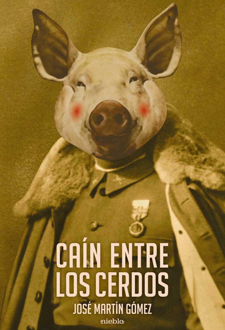 Cain entre los cerdos Jose Martin Gomez editorial Niebla