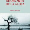 Memoria de la aldea Manuel Angel Lopez Taillefert Daniel Bilbao editorial Niebla