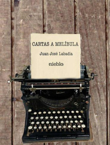 Cartas A Melibula Juan Jose Labadia Editorial Niebla libro