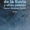 De la Percepcion de la lluvia y otros poemas Javier Sanchez Duran Editorial Niebla Libro