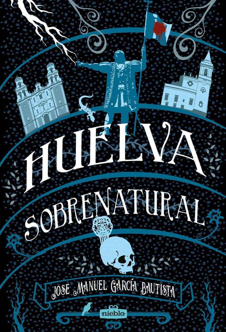 Huelva Sobrenatural Jose Manuel Garcia Bautista Editorial Niebla libro