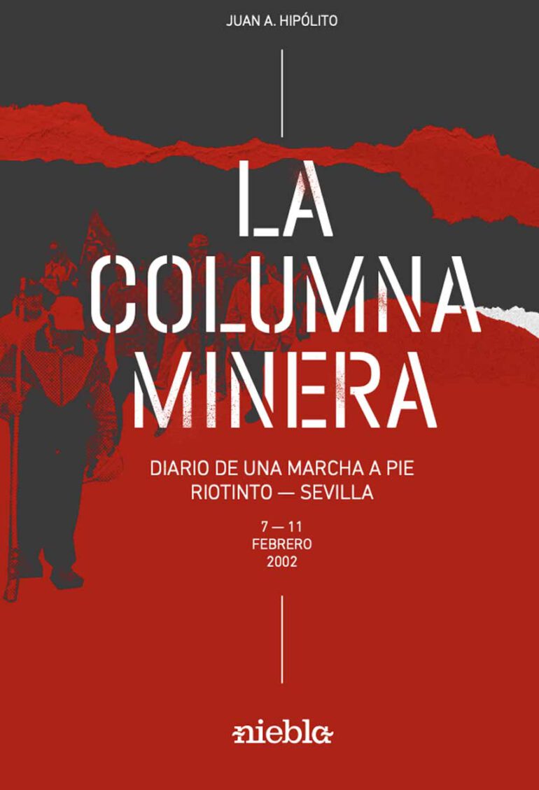 La columna Minera diario de una marcha a pie Riotinto Sevilla Juan Hipolito libro Editorial Niebla