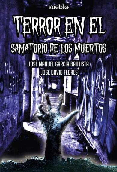 Terror en el Sanatorio de los Muertos Jose Manuel Garcia Bautista Jose David Flores