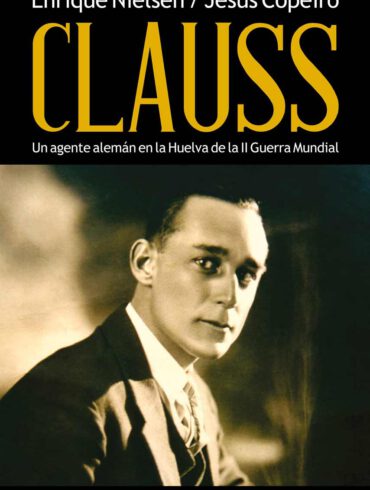 Clauss un agente aleman en la segunda guerra mundial Enrique Nielsen editorial Niebla libro historico jesus Copeiro