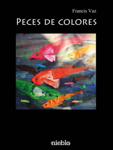 Francis Vaz Peces de colores editorial Niebla