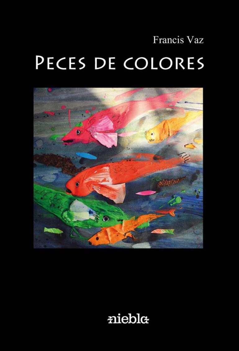 Francis Vaz Peces de colores editorial Niebla